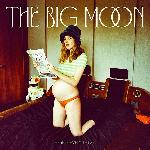 The Big Moon - Here Is Everything (2022)