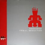 Thick Dick - Tribal Seduction (2002)