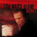 Tom Waits - Blood Money (2002)