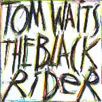 Tom Waits - The Black Rider (1993)