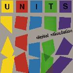 Units - Digital Stimulation (1980)