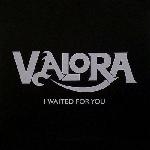 Valora - I Waited For You (2012)