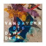 Vandaveer - Dig Down Deep (2011)