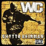 WC - Ghetto Heisman (2002)