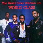 World Class Wreckin Cru - World Class (1985)