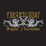 Year Of The Goat - Angels' Necropolis (2012)