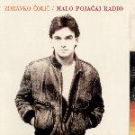 Zdravko Čolić - Malo Pojačaj Radio (1981)