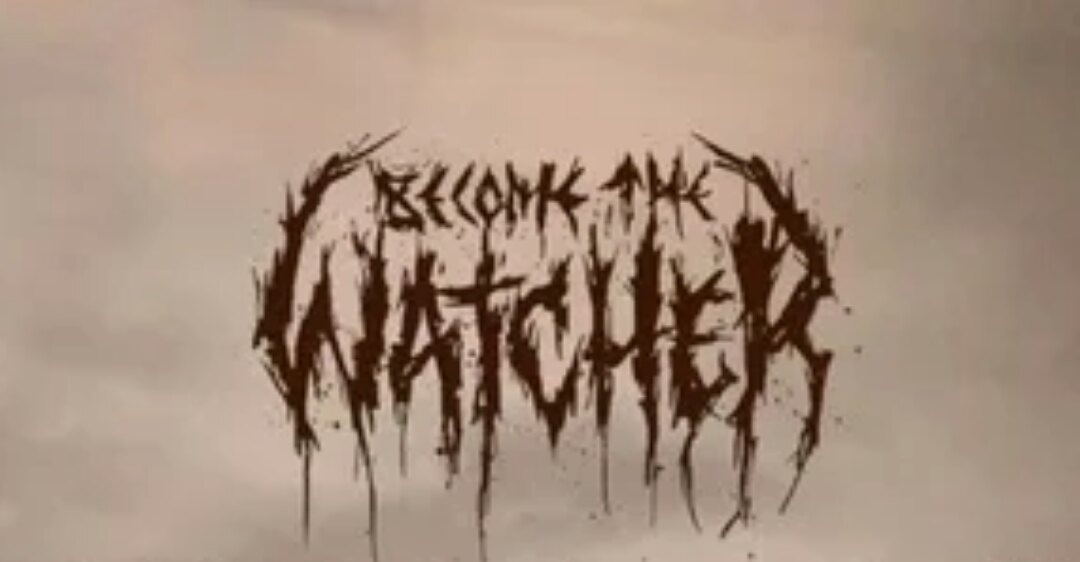 Become The Watcher