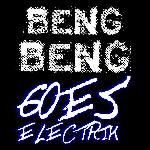 Beng Beng Goes Electric